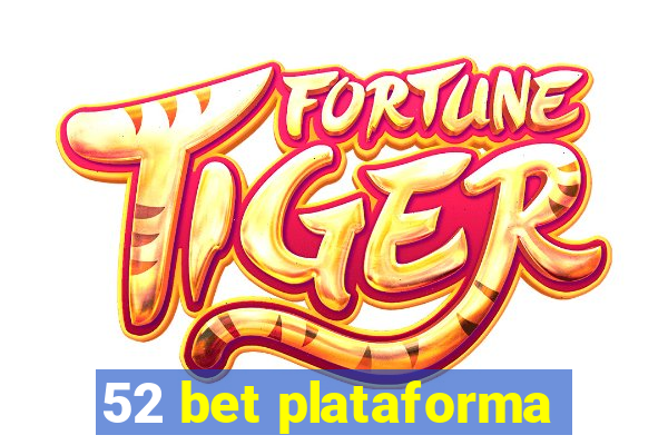 52 bet plataforma